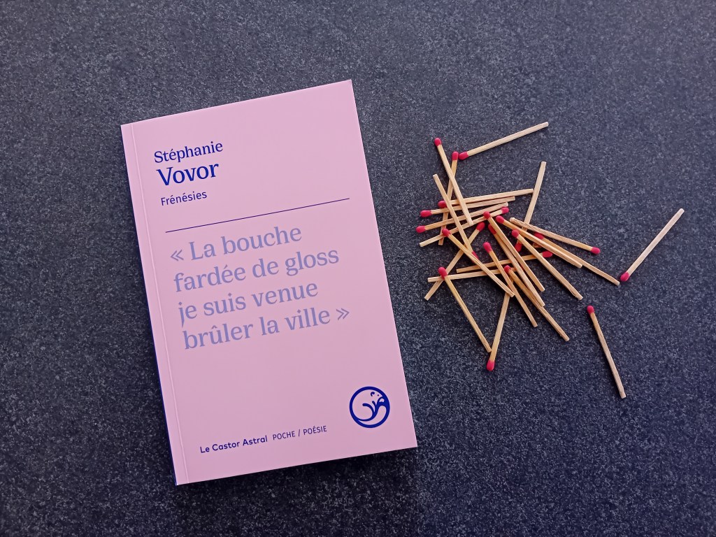 Stéphanie Vovor Frénésies Le Castor Astral Poésie poche